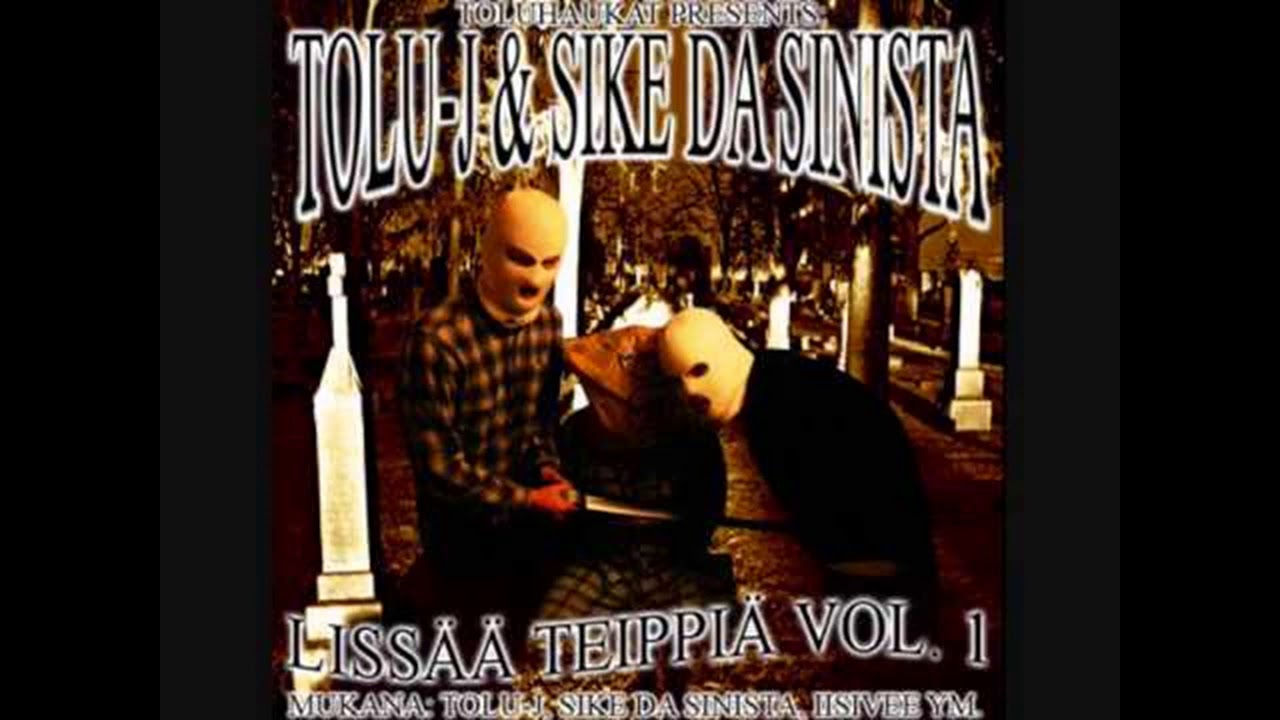 Tolu-J & Sike Da Sinista - Liss&auml;&auml; Teippi&auml; Vol. 1