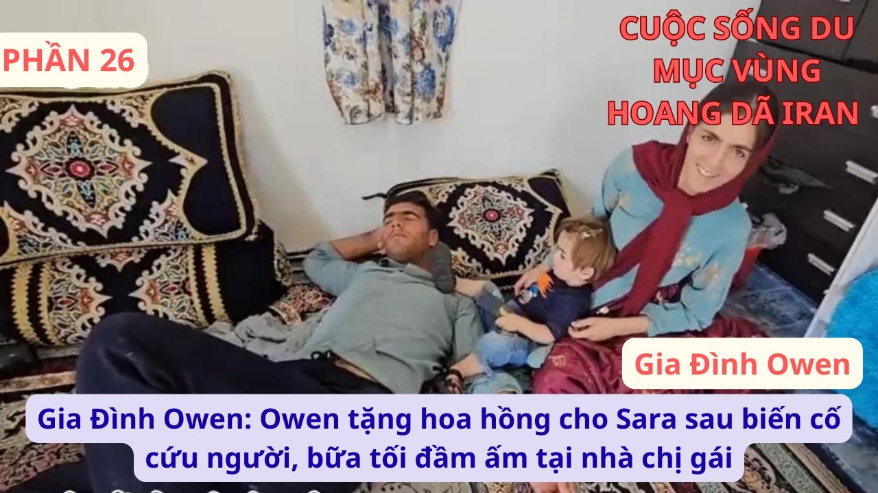 Gia Đình Owen: P26 Owen tặng hoa hồng cho Sara sau biến cố cứu người, bữa tối đầm ấm tại nhà chị gái