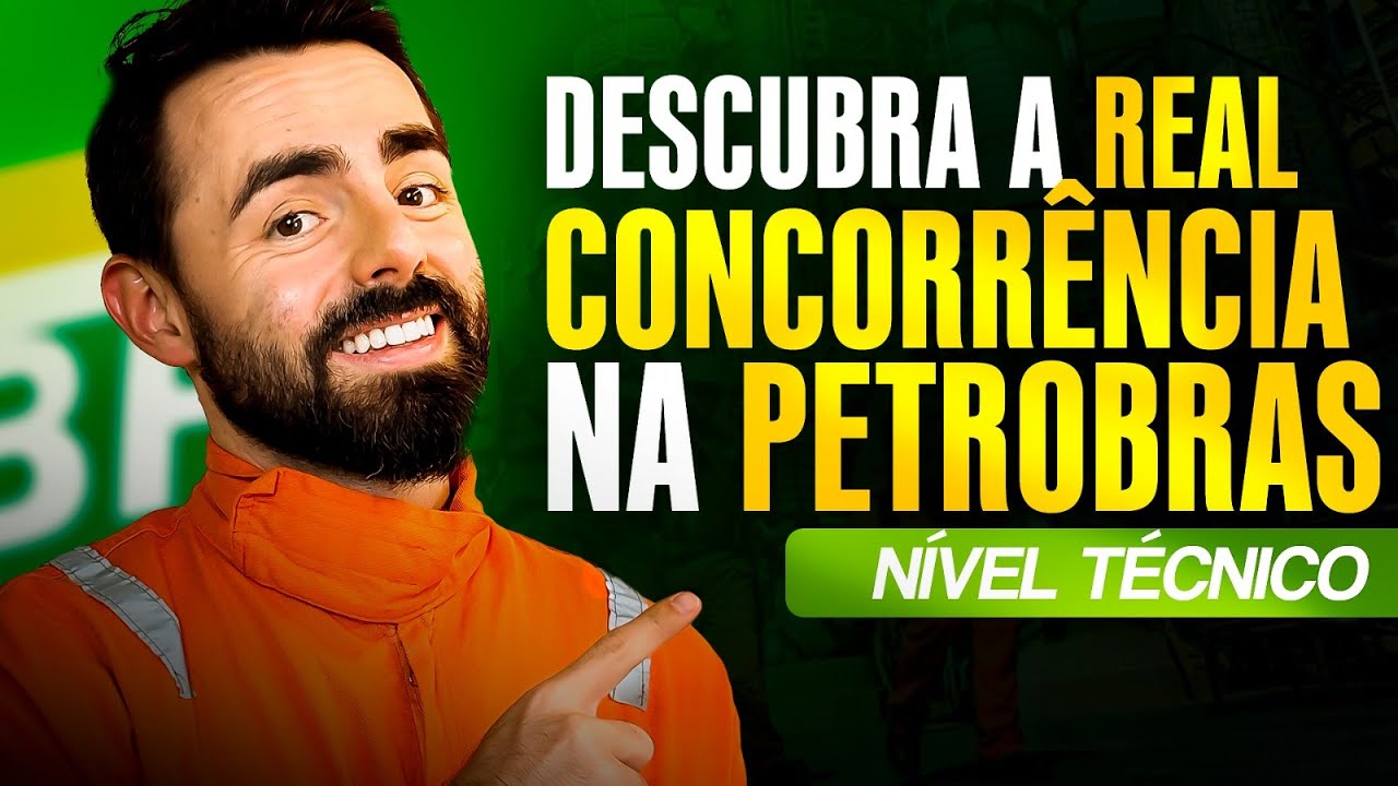 NÍVEL TÉCNICO PETROBRAS: A Verdade Sobre a Concorrência em 2025! [VOCÊ VAI SE SURPREENDER]