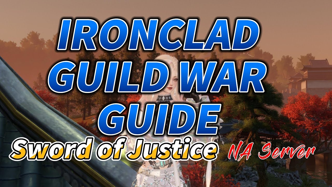 Ironclad Guild War Guide | Sword of Justice NA Server