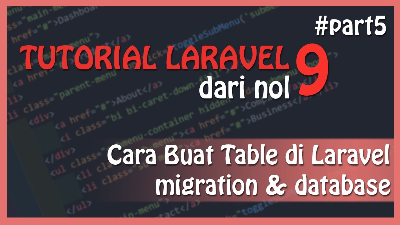 Tutorial LARAVEL 9 : Database Migration | Laravel Dasar Untuk Pemula