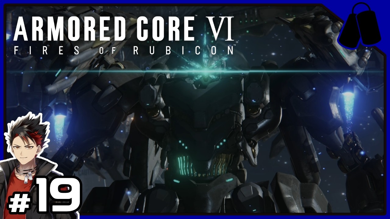 #19【3周目：チャプター5】戯言遣い の「ARMORED CORE VI(アーマード・コア6)：FIRES OF RUBICON」【FADSTUDIO】