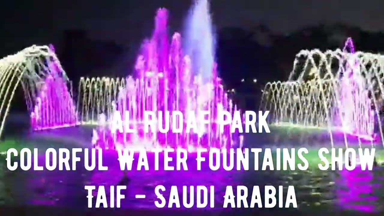Al Rudaf Park | Colorful Water Fountains Show | Taif - Saudi Arabia