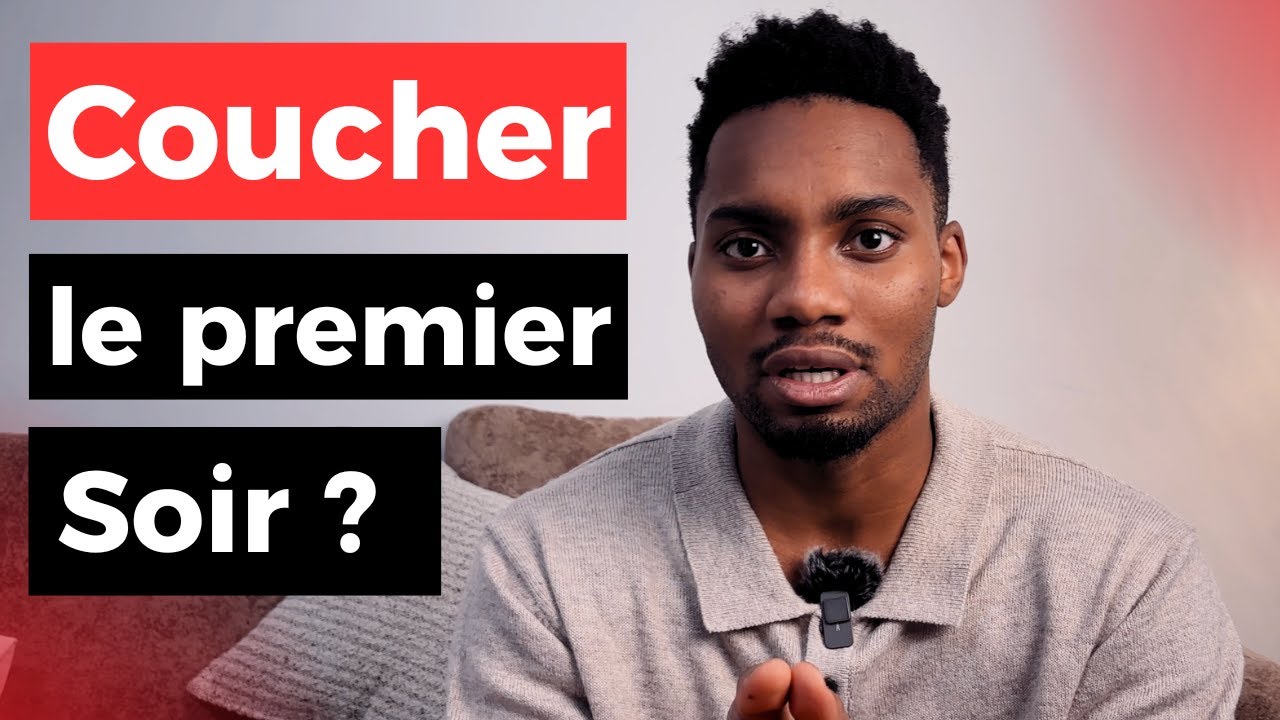 Faut-il COUCHER avec un homme le PREMIER Soir ?
