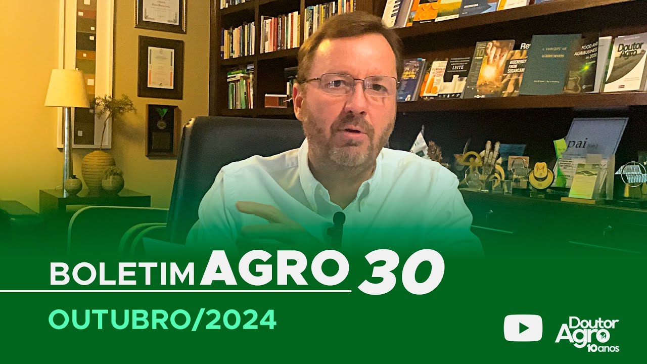 Boletim Agro30 - Outubro 2024 | DoutorAgro | Marcos Fava Neves