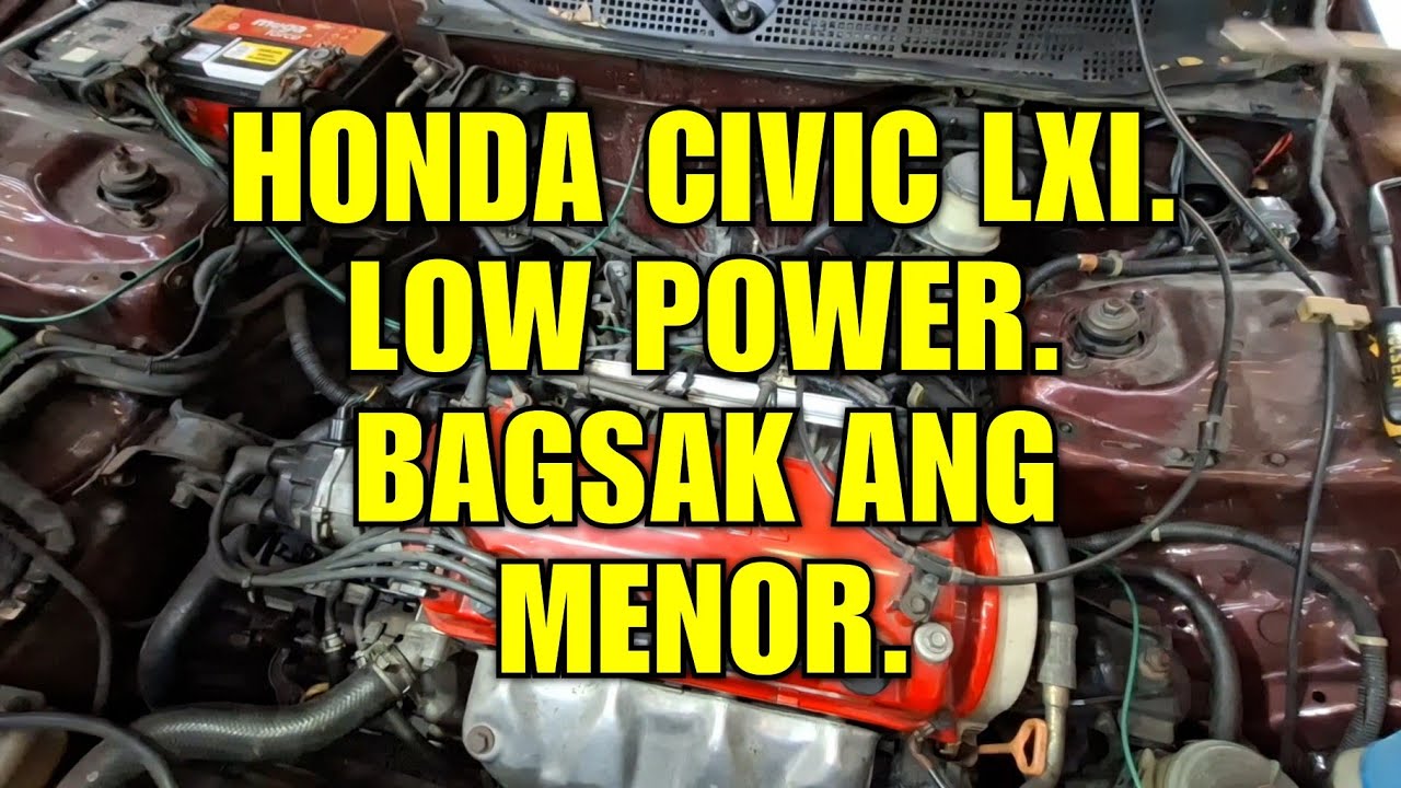 HONDA CIVIC LXI_LOW POWER AT BAGSAK NG SAGAD ANG IDLE.