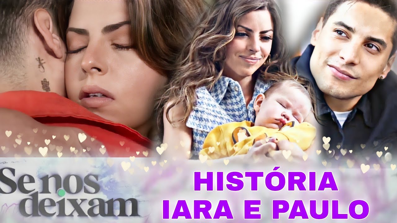 Paulo e Iara - Uma História de Amor | Se Nos Deixam