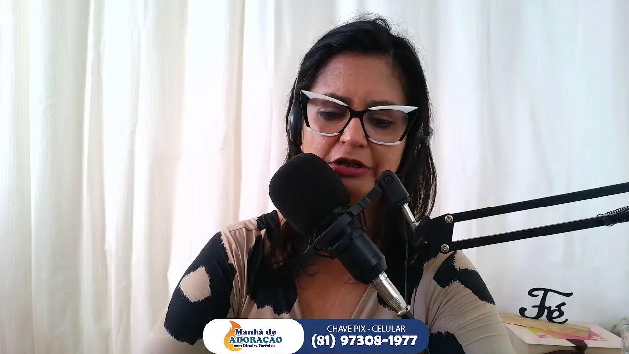 PROGRAMA MANHÃ DE ADORAÇÃO COM DINALVA FERREIRA
