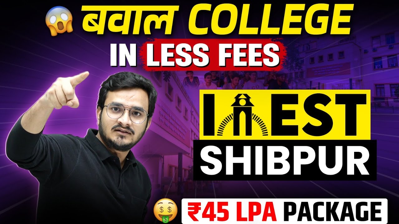 IIEST Shibpur 🔥Complete Details !! Annual CTC Upto 40 LPA!! 🥳😀