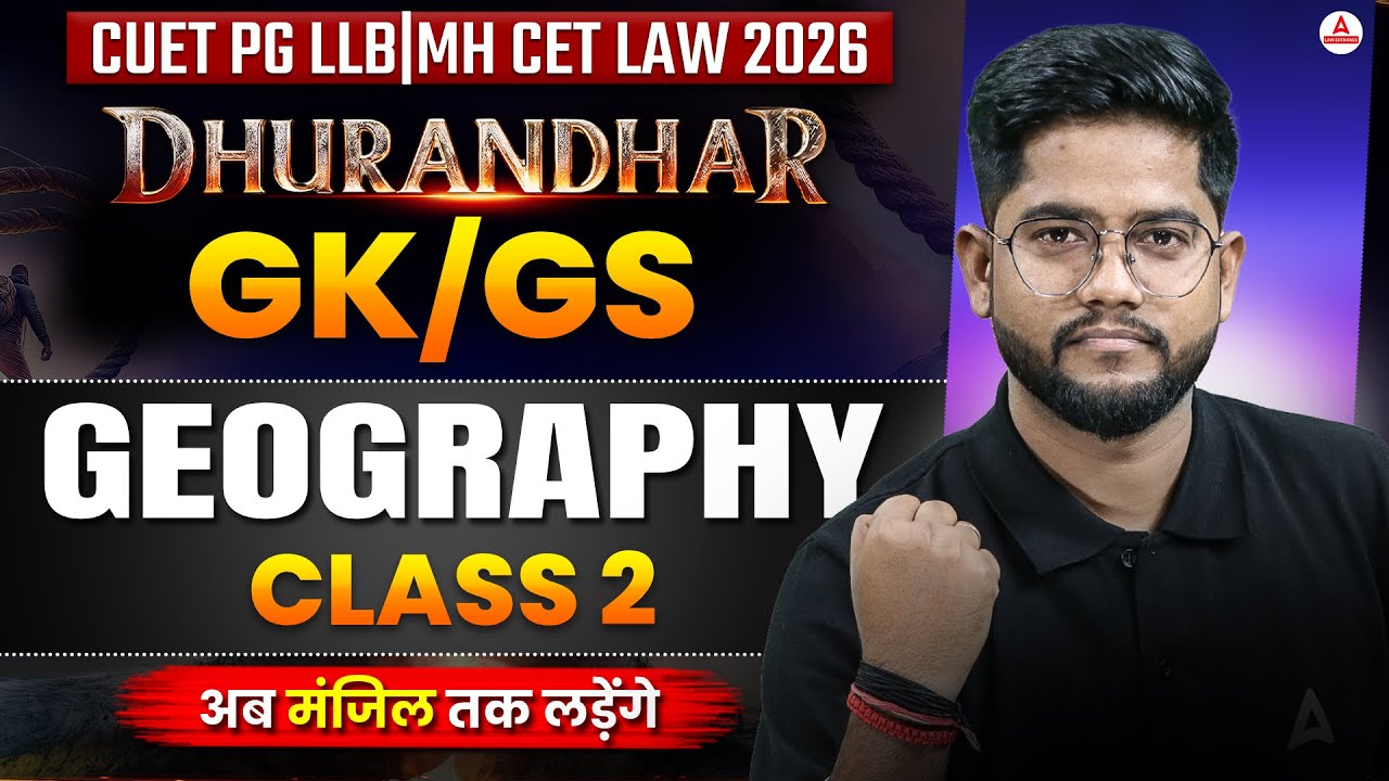 CUET PG LLB And MH CET LAW 2026 Gk/GS | GK/GS Geography Class 2 For Law Entrance Exam | Dhurandhar