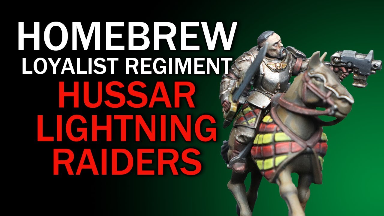 Homebrew Loyalist Regiment Competition - Hussar Lightning Raiders - Conversion Tutorial