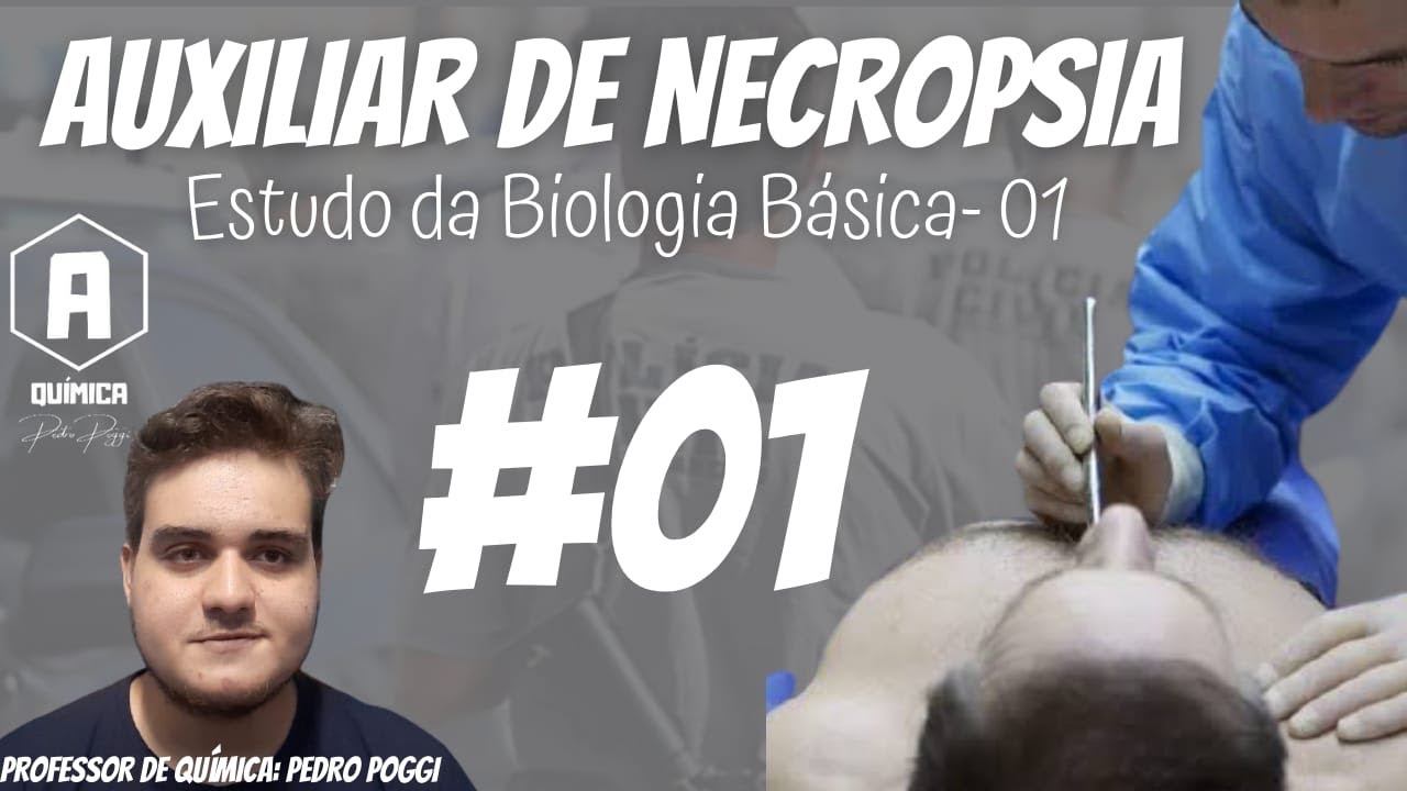 AUXILIAR DE NECROPSIA AULA 01- BIOLOGIA BÁSICA- POLICIA CIVIL DO RIO DE JANEIRO