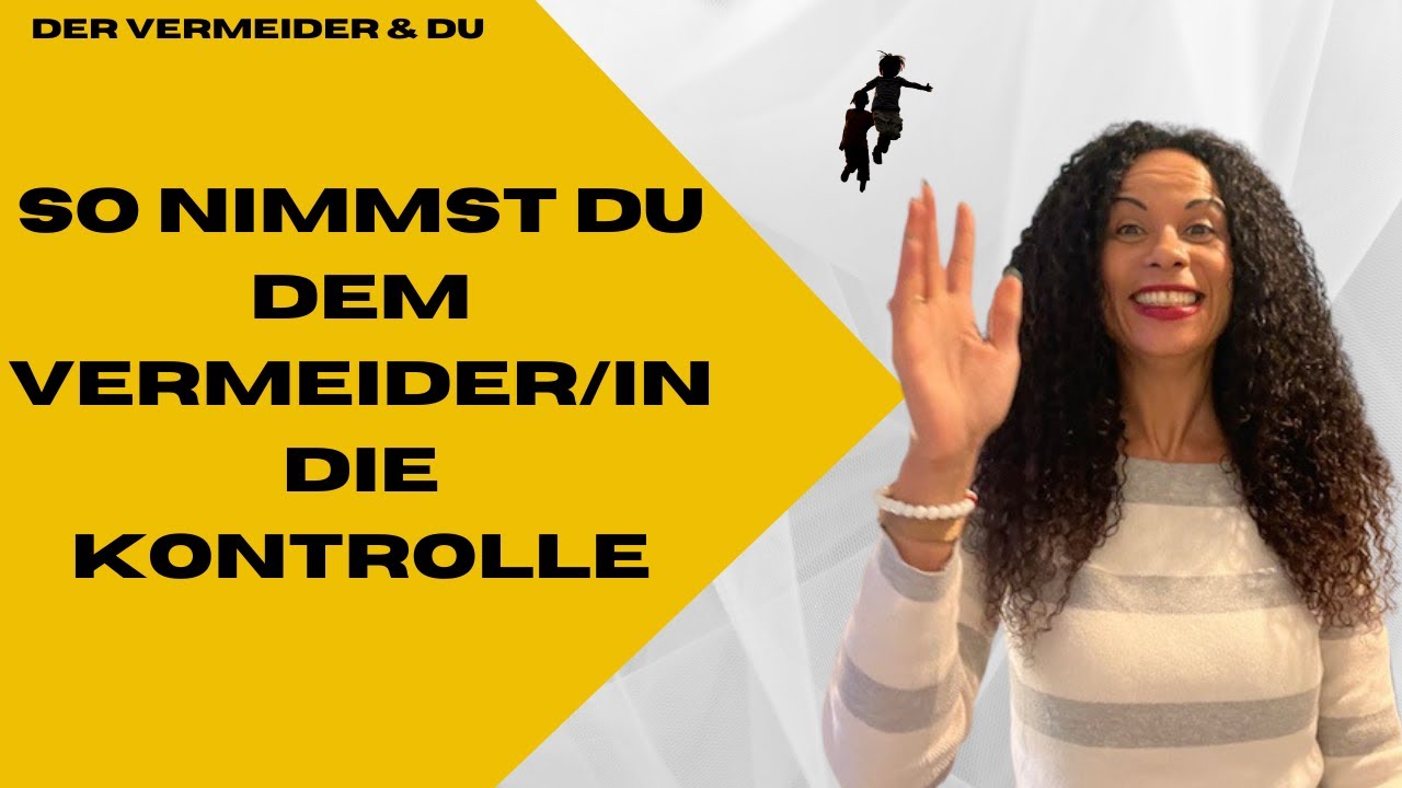 So nimmst du d. Vermeider/in die Kontrolle!