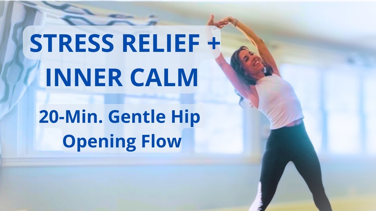 20 Minute Gentle Yoga Flow for Tight Hips | Stress Relief & Inner Calm