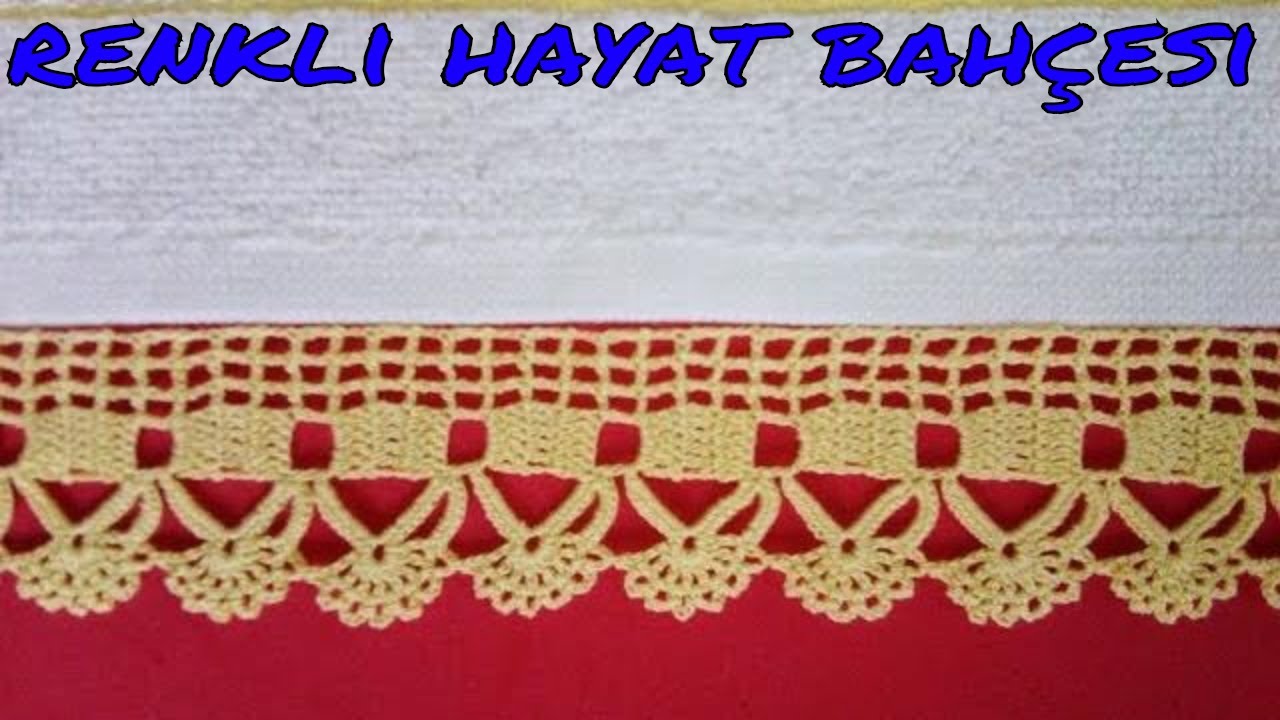 Dantel Havlu Kenar Modeli - Mutfak Havlusu / Anlatımlı Yapılışı -  Örgü Dantel Oya El İş