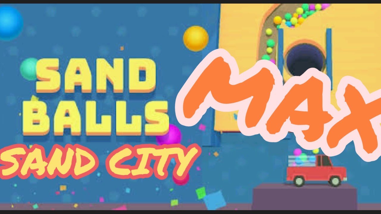 Sand Balls | Sand City UPGRADED TO MAX