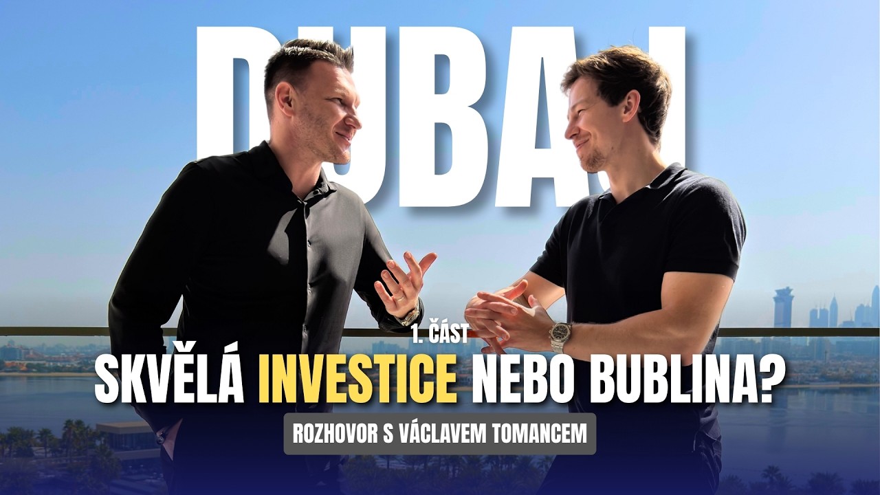 Je Dubaj skvělá investice nebo bublina? 1. část rozhovoru s Václavem Tomancem