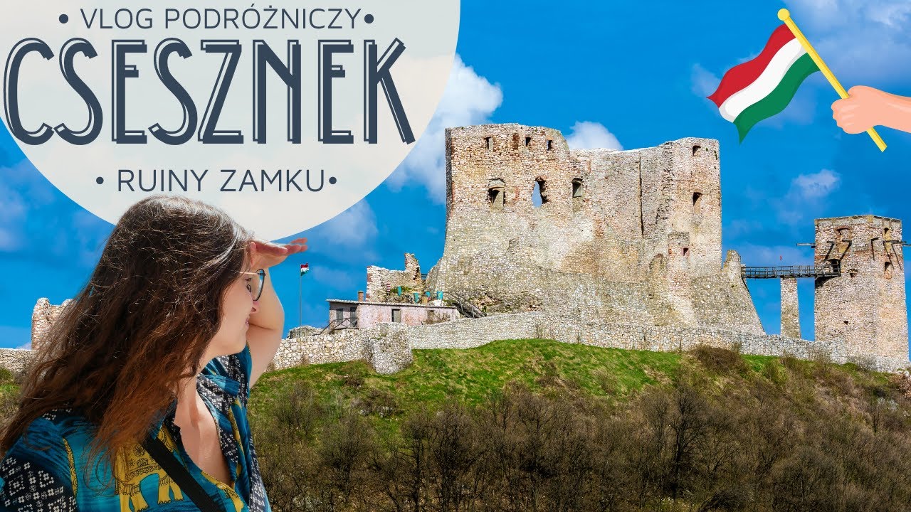 🇭🇺 Zamek Csesznek - Majestatyczne ruiny. Cena, czas zwiedzania.
