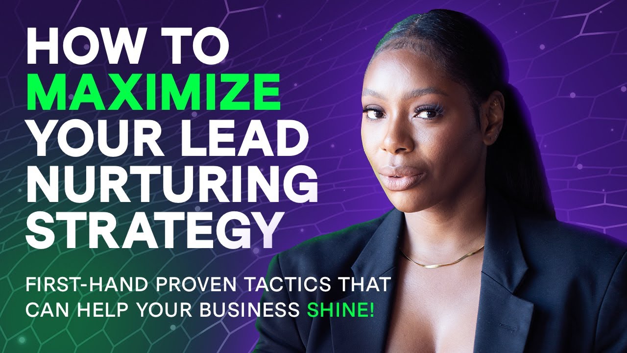 How to maximize your lead nurturing strategy