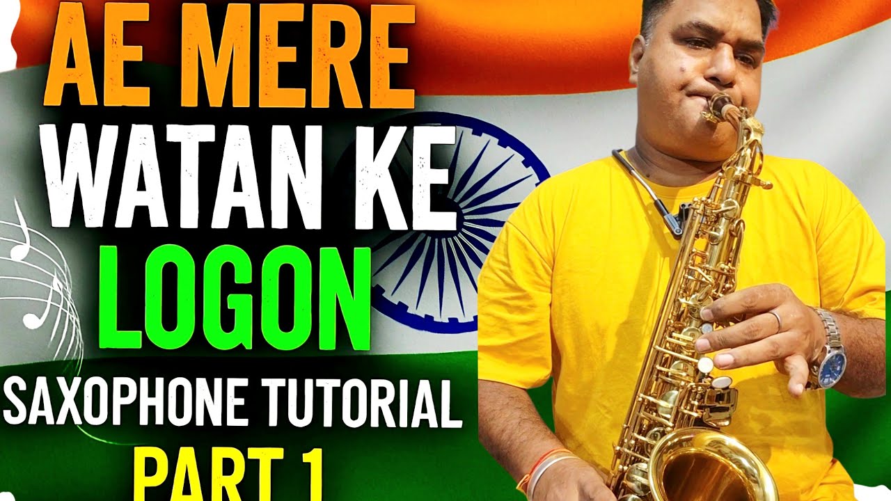 Ae Mere watan k logon🎷 Saxophone tutorial Part 1 , Learn Saxophone  in easy way with A-Kay . 🎷🎷🎷🎷