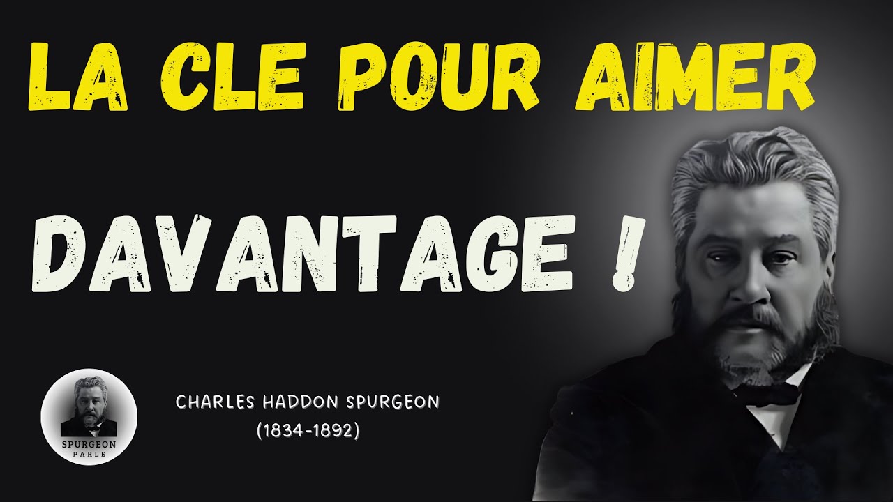 CHARLES H. SPURGEON - L&rsquo;AMOUR TRANSFORMATEUR DE DIEU