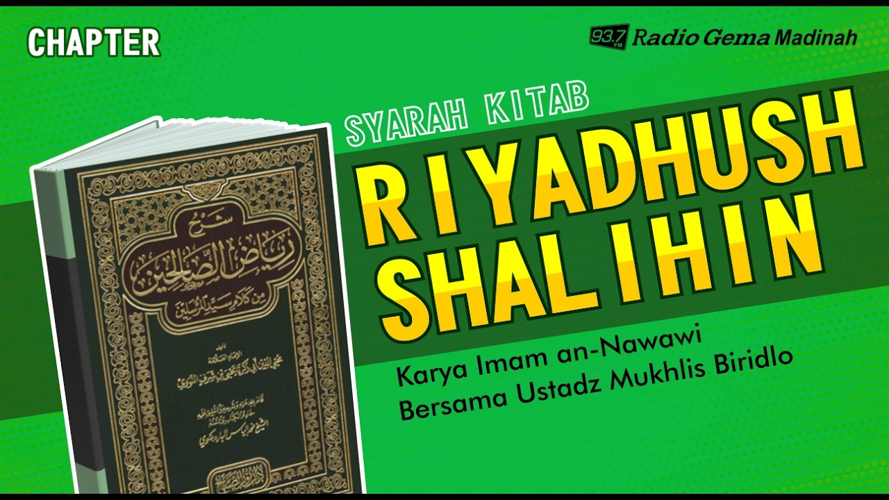 🔴 [LIVE] RIYADHUSSHALIHIN - Ustadz Mukhlis Biridlo Hafizhahullah