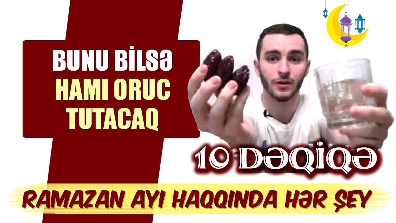Bunları bilsə hamı oruc tutacaq | Ramazan ayı haqqında hər şey | tövbəzamanı ibadət