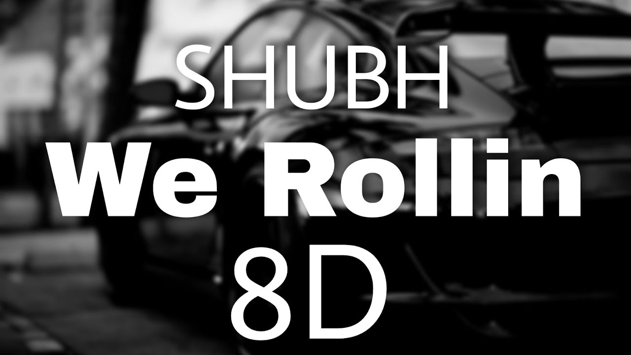 We Rollin | SHUBH | (8D Audio + Reverb) | Nonstop 8D Audio.