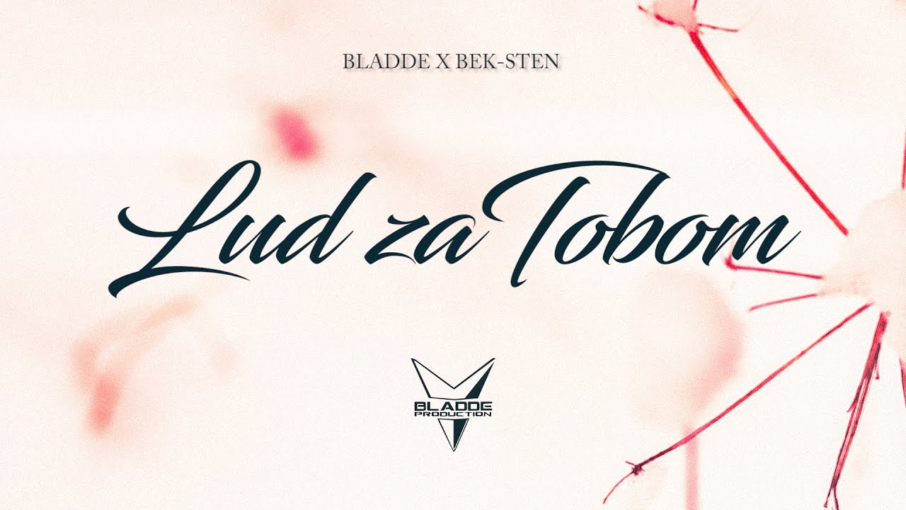 BLADDE X BEK-STEN - LUD ZA TOBOM (OFFICIAL AUDIO)