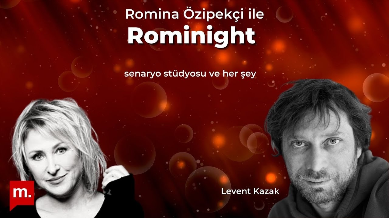 Rominight: Levent Kazak ile Senaryo St&uuml;dyosu ve her şey