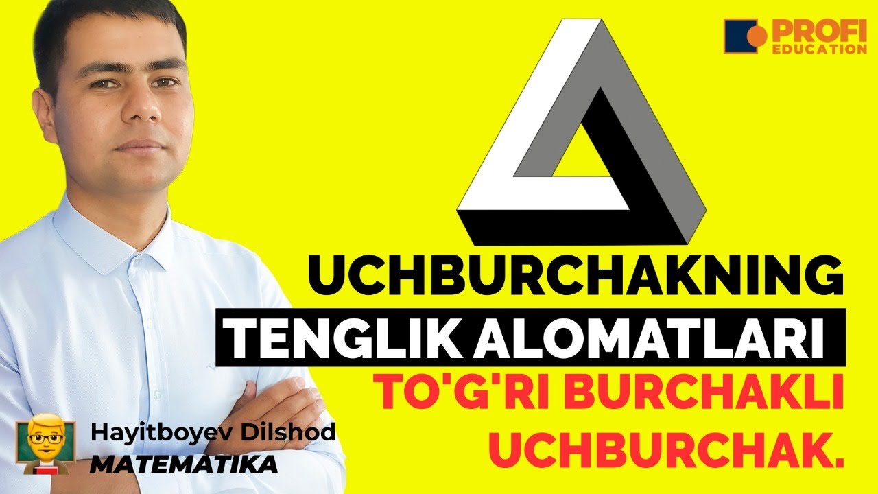 Geometriya. Uchburchaklar tengligi. To'g'riburchakli uchburchaklar