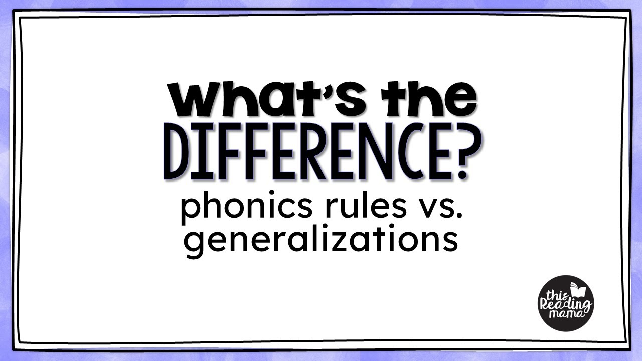 What's the Difference? Phonics Rules and Generalizations
