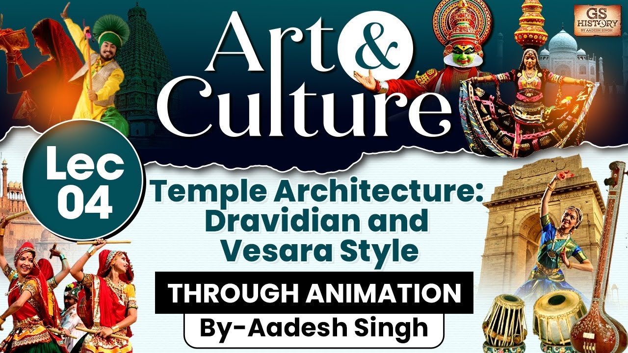 Complete Art & Culture | Lec- 4: Temple Architecture: Dravidian and Vesara Style | UPSC | GS History