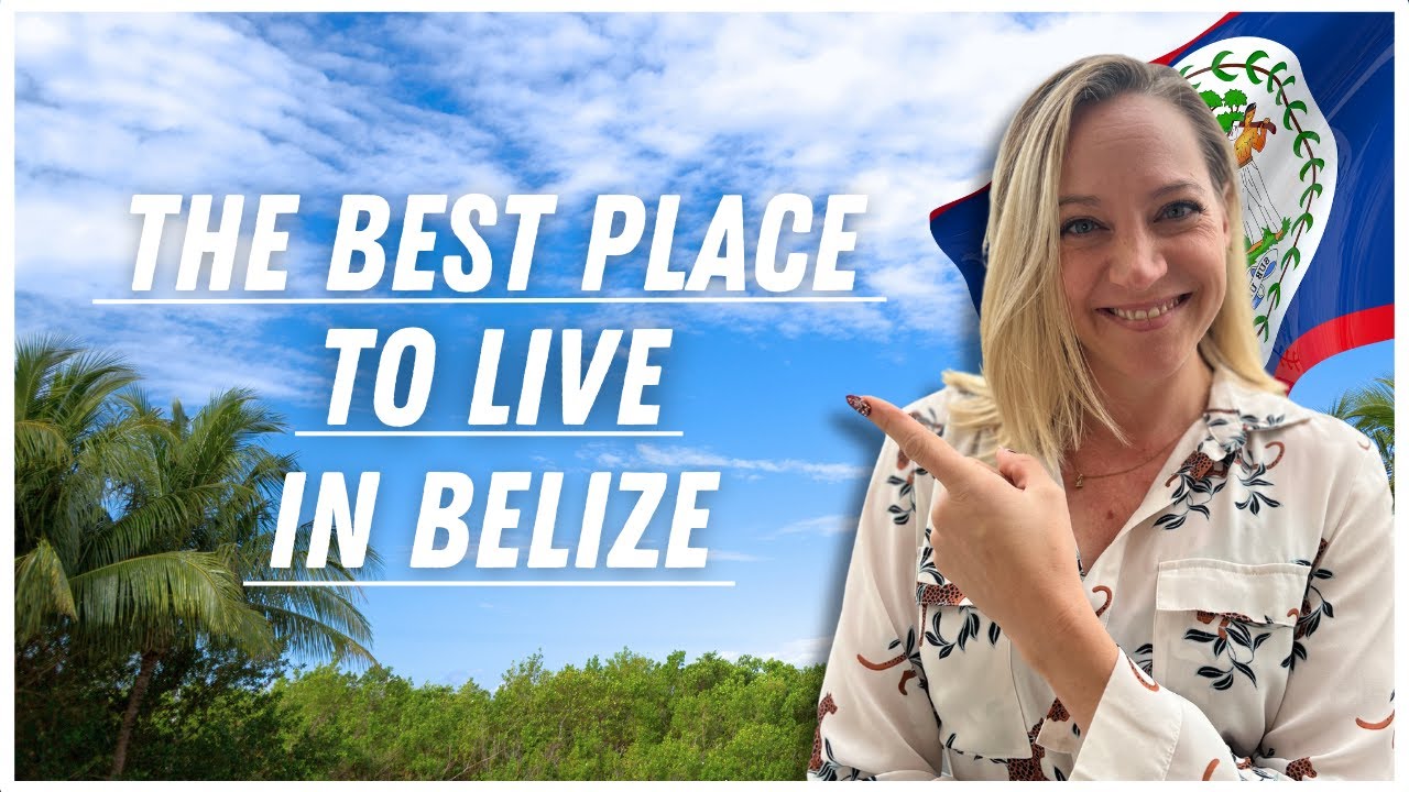 The Best Place To Live In Belize