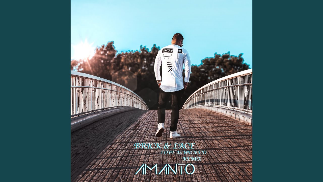 Love Is Wicked (Amanto Remix)