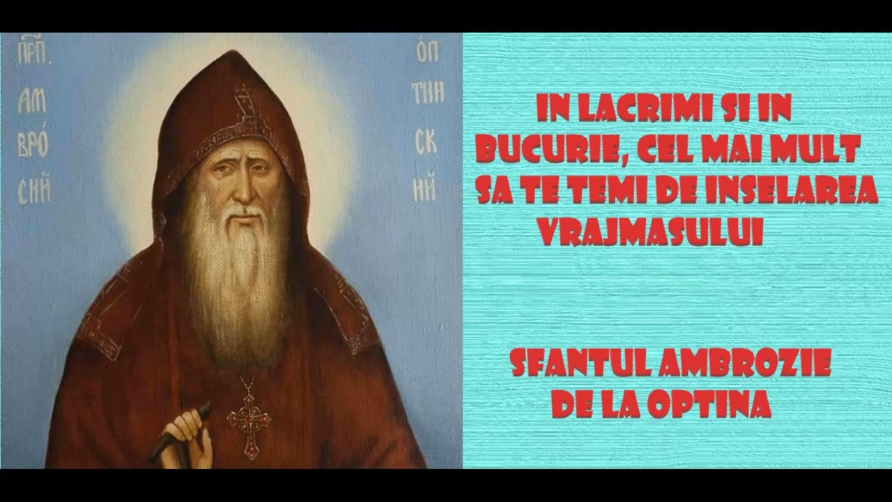 In lacrimi si in bucurie, cel mai mult sa te temi de inselarea vrajmasului - Sfantul Ambrozie