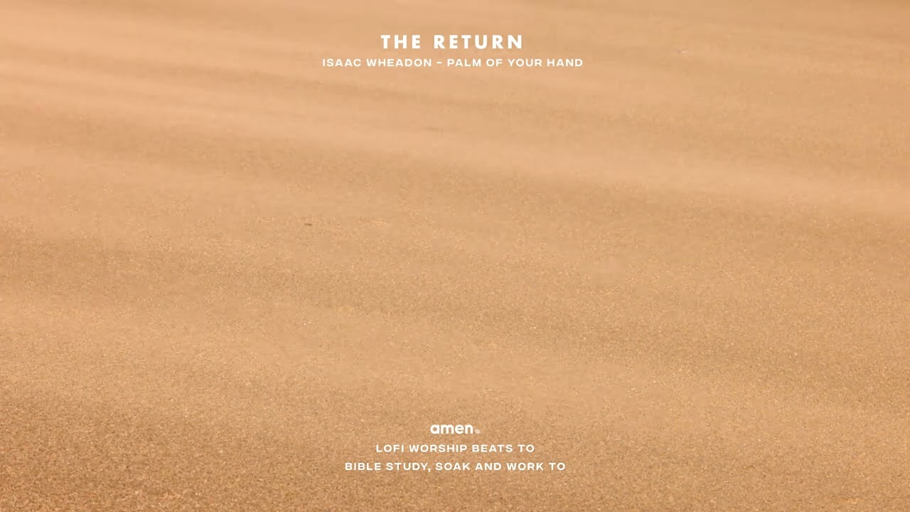 Isaac Wheadon - The Return (Full Album) [Christian Lofi Mix]