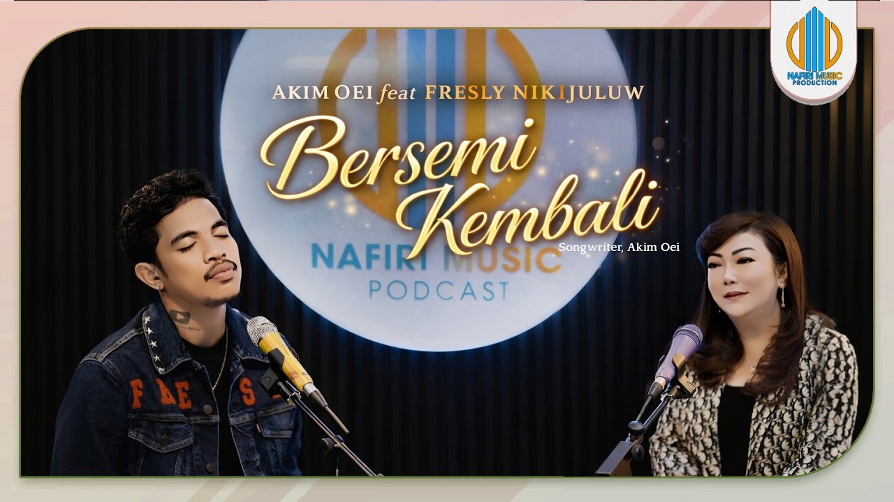 Bersemi Kembali - Akim Oei ft Fresly Nikijuluw (Official Music Video)
