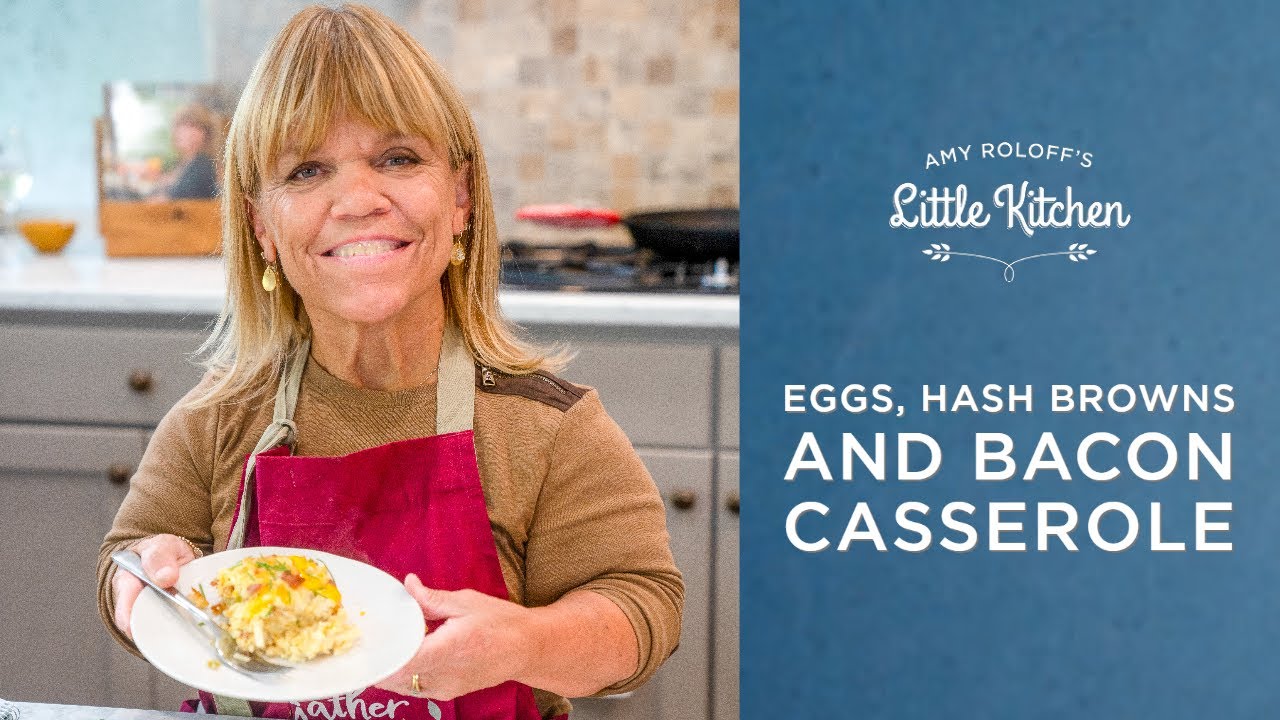 Eggs Hash Browns Bacon Casserole | Amy Roloff's Little Kitchen