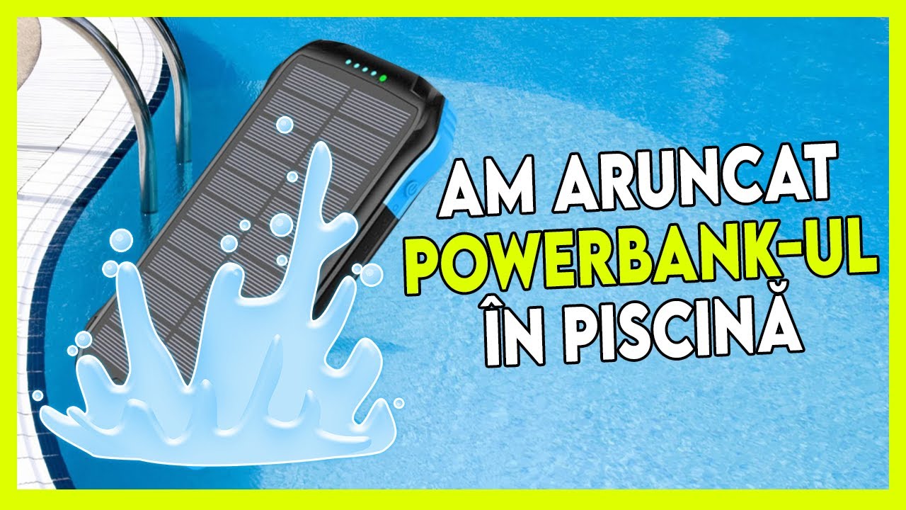 Oare ce se intampla cu un powerbank care il arunci in piscina ??