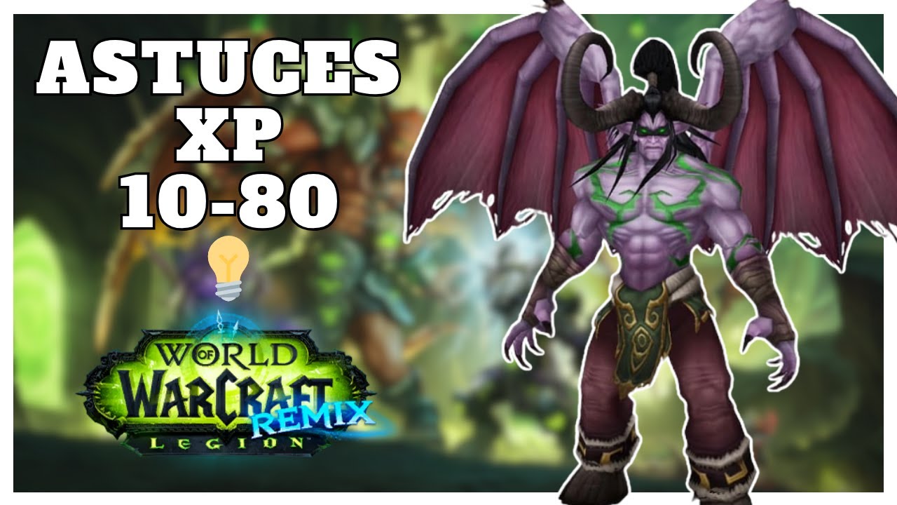 Guide XP complet &ndash; Comment pex vite dans Legion Remix ! 10-80