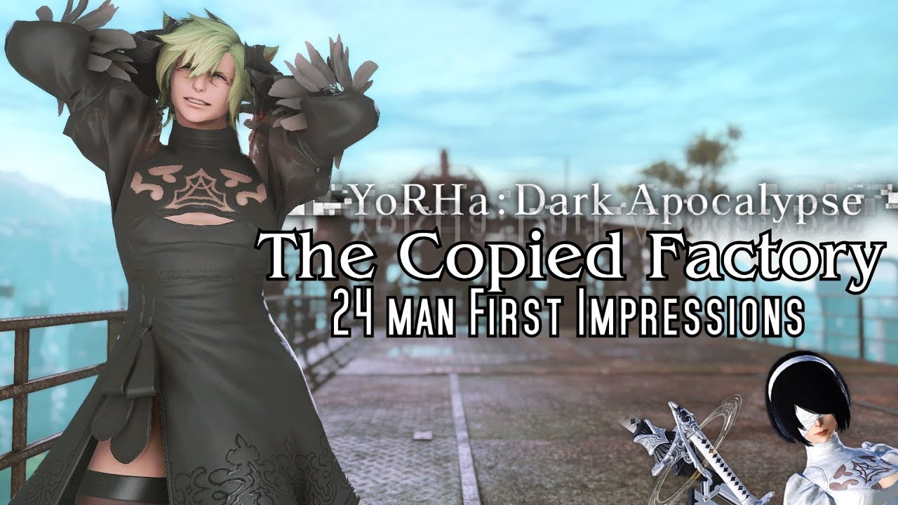 FFXIV - Copied Factory FIRST IMPRESSIONS! (24 Player NieR raid)