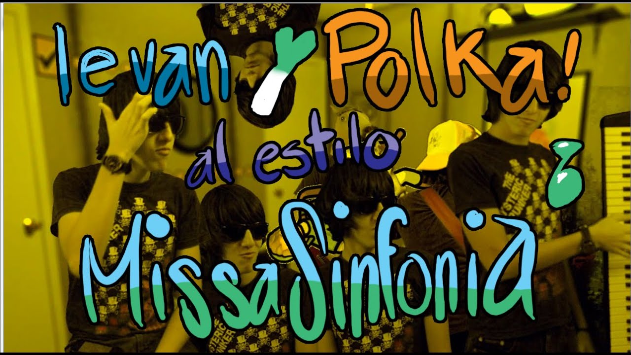 Ievan Polka al estilo MISSASINFONIA!