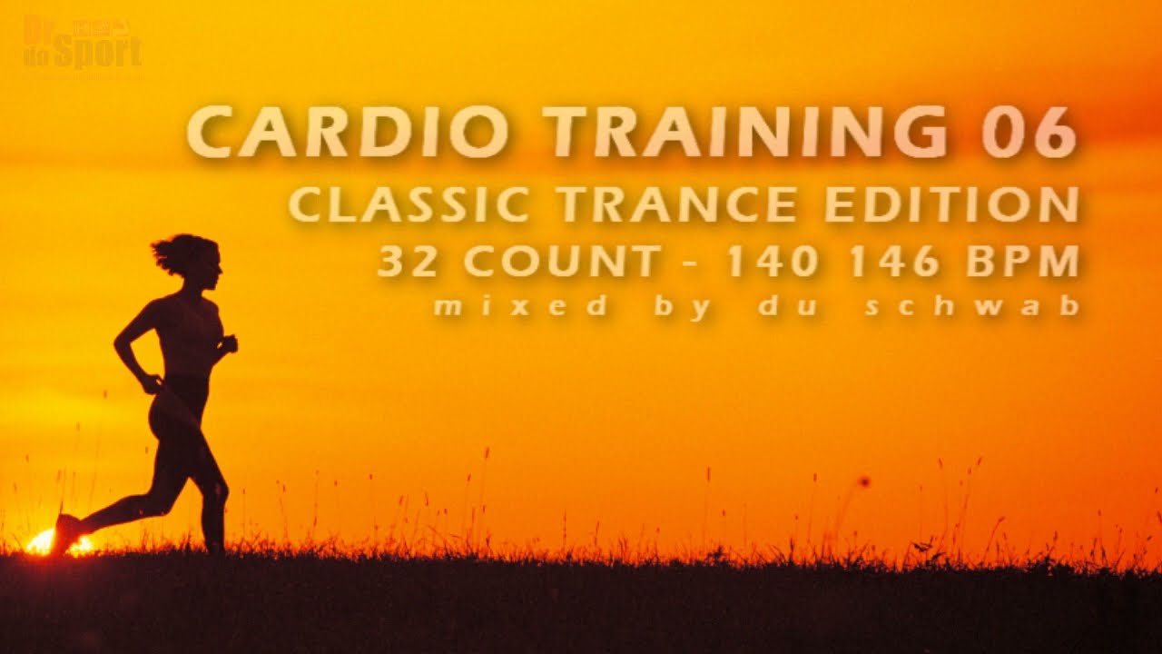 CARDIO TRAINING 06 TRANCE EDITION by Du Schwab (140 146 BPM / 32count)
