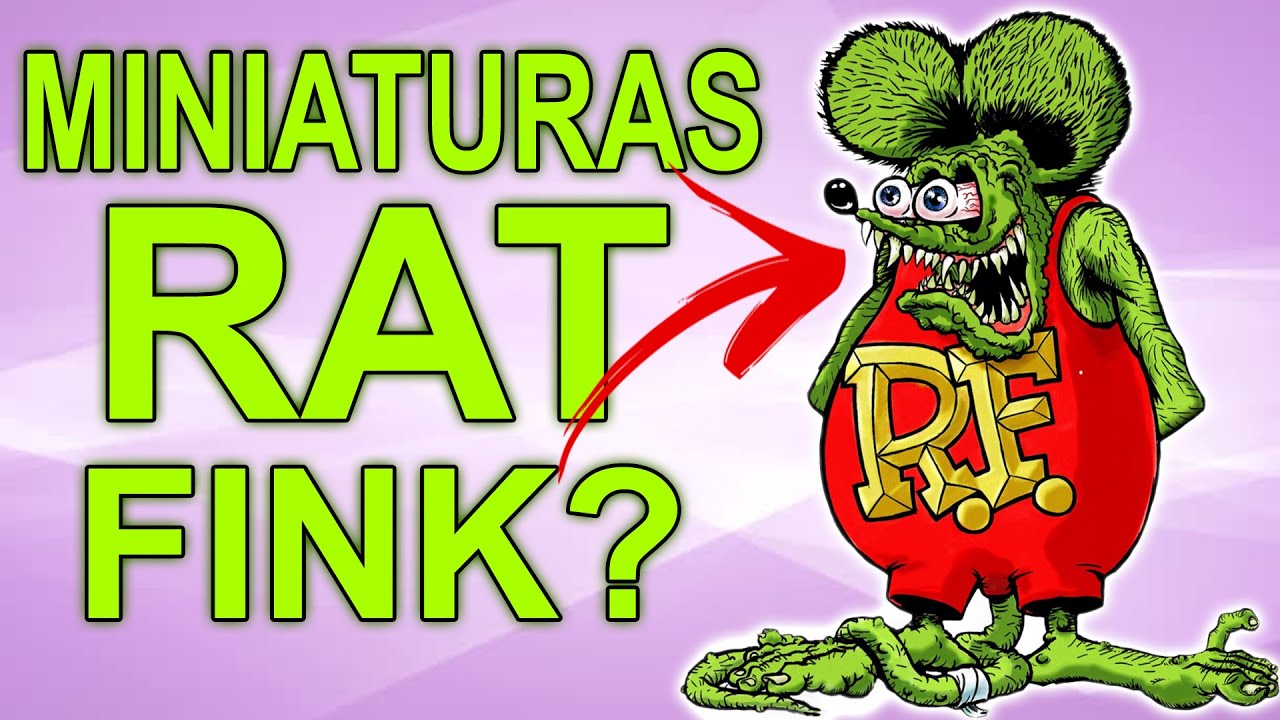 HISTÓRIA E NOVIDADES DAS MINITURAS RAT FINK