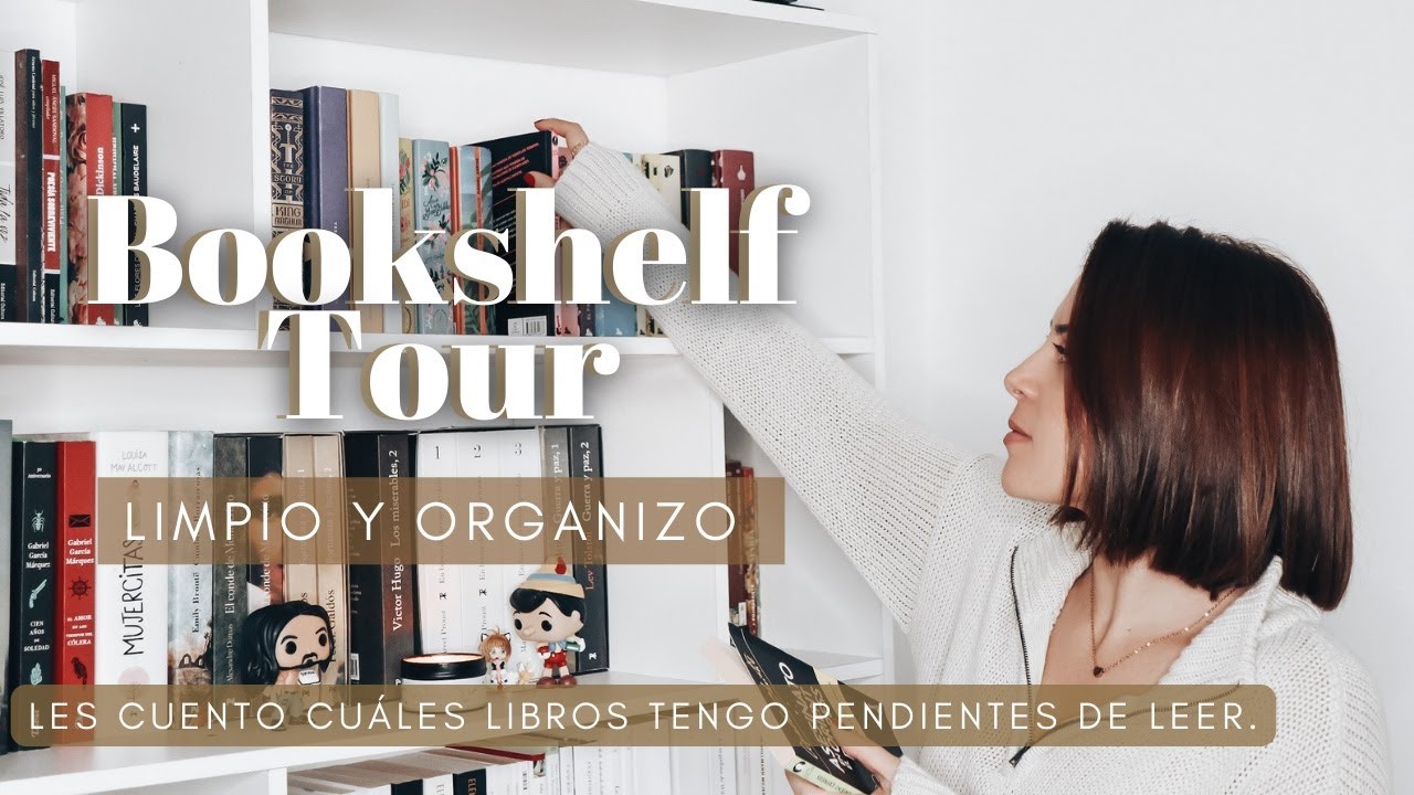 BOOKSHELF TOUR / ORGANIZO MI LIBRERO / LES MUESTRO MIS LIBROS PENDIENTES DE LEER.