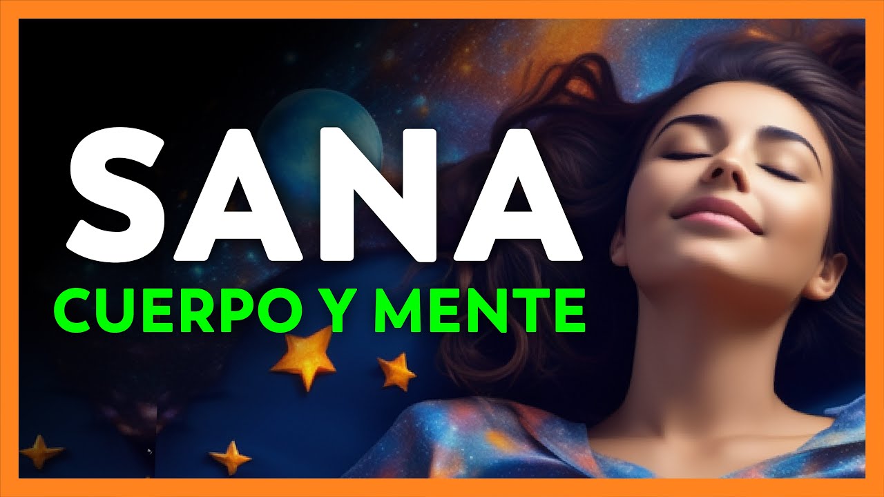 DUERME SANANDO al 100% Cuerpo, Mente y Alma (Técnica probada)