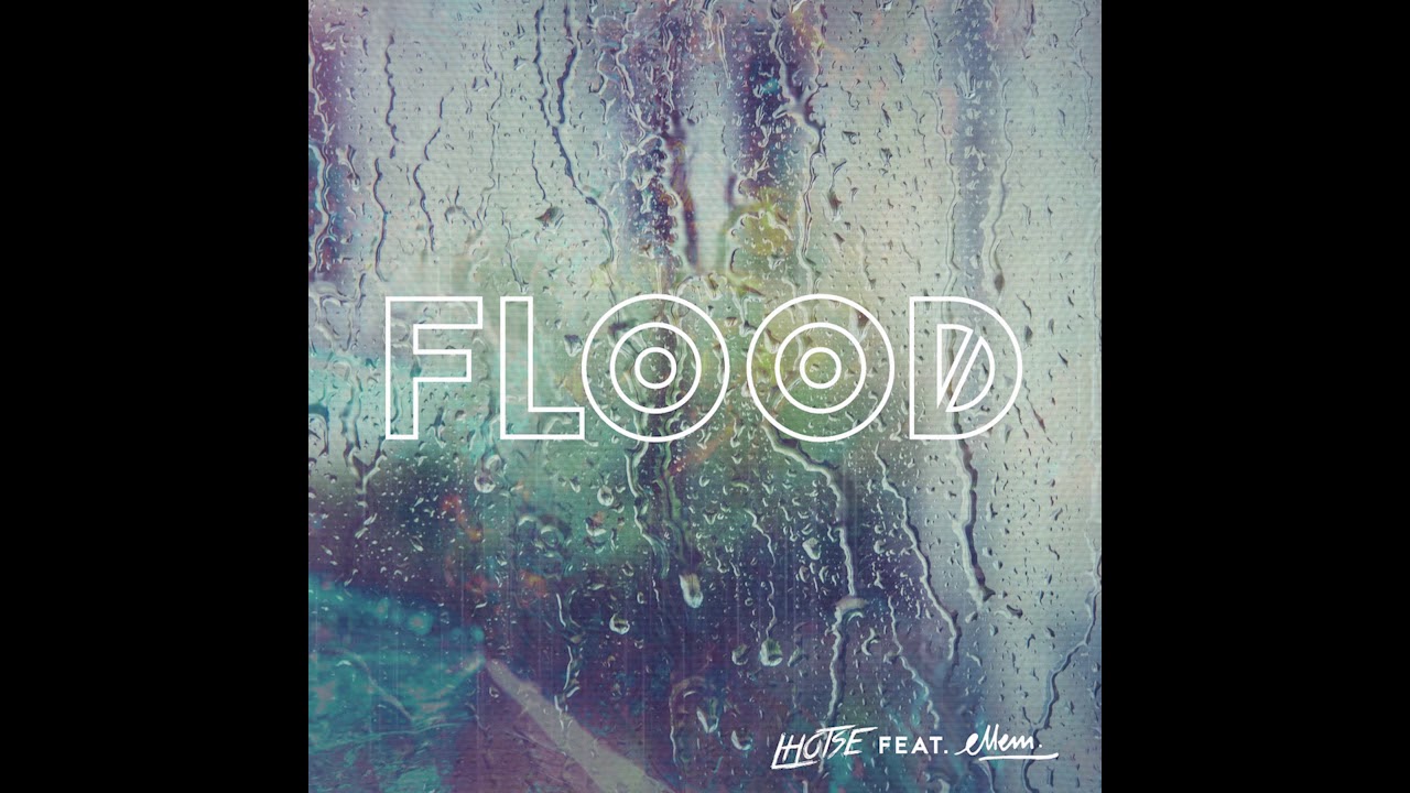 Lhotse ft Ellem 'Flood' [AUDIO]