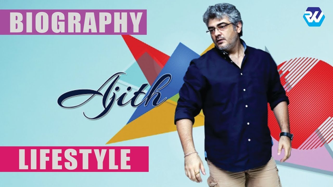 AJITH KUMAR Biography, Income, Career, House, Cars, Worth &  Lifestyle | Rozina&rsquo;s World