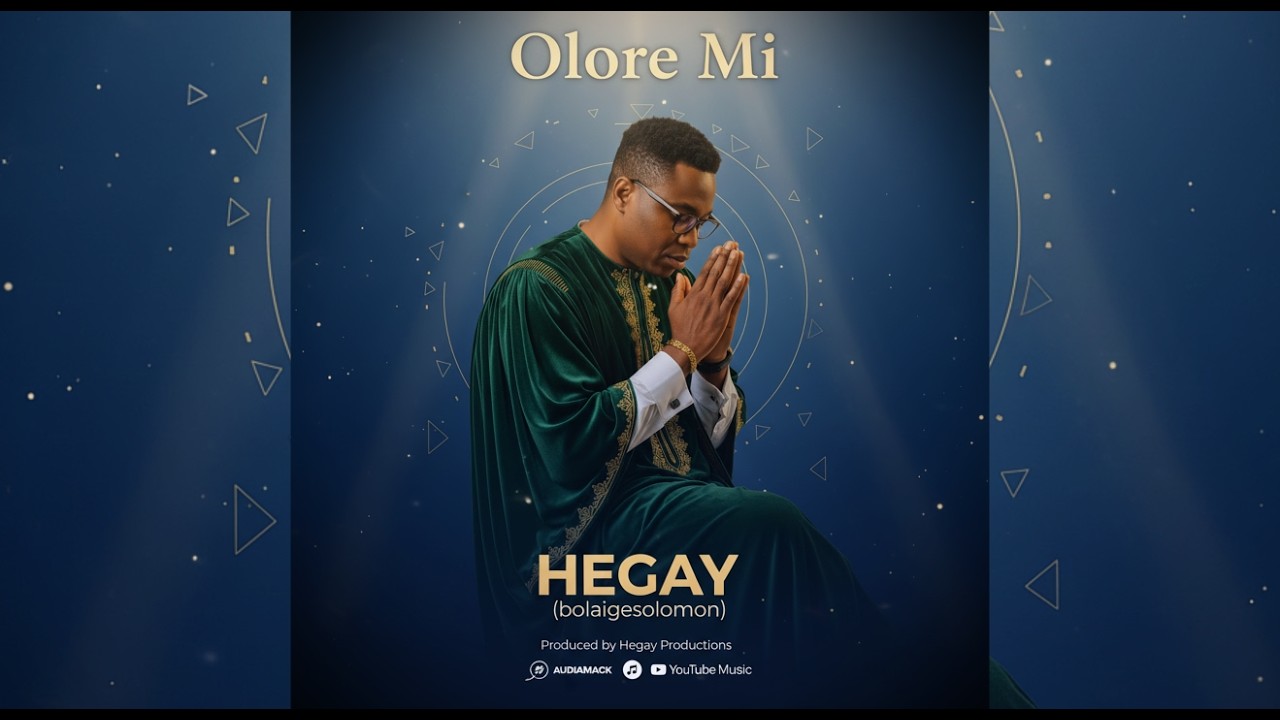 Olore Mi – Hegay (Bola Ige Solomon) | Official Audio